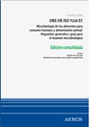 UNE-EN ISO 7218 EC Microbiología de los alimentos para consumo humano y alimentación animal. General requirements and microbiological examination guide. Edición consolidada